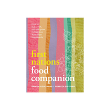  First Nations Food Companion // by Damien Coulthard + Rebecca Sullivan